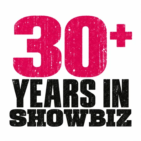 30+ years in showbiz